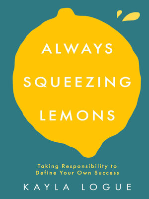 cover image of Always Squeezing Lemons